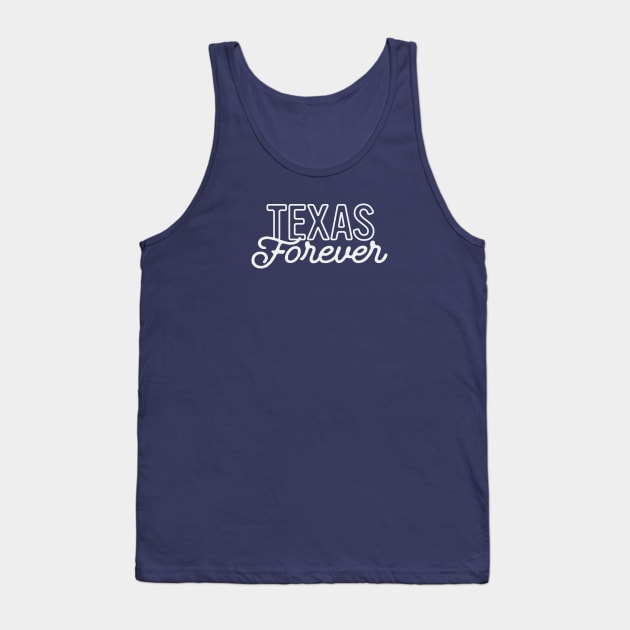 Texas Forever Tank Top by sombreroinc